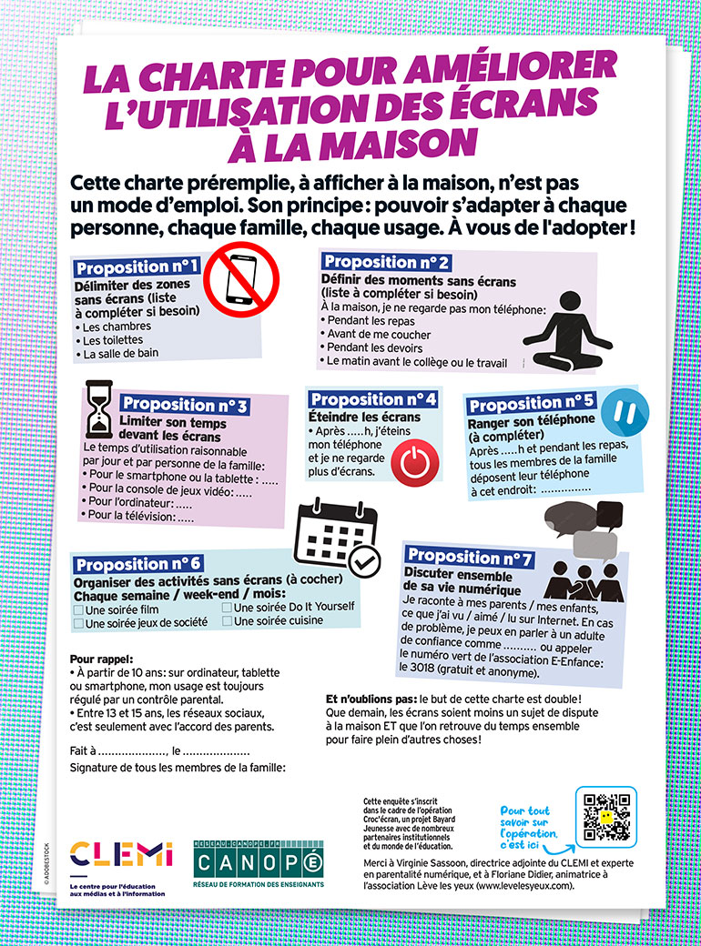 Cette charte préremplie, à afficher à la maison, n’est pas un mode d’emploi. Son principe : pouvoir s’adapter à chaque personne, chaque famille, chaque usage. À vous de l'adopter ! Et n’oublions pas : le but de cette charte est double ! Que demain, les écrans soient moins un sujet de dispute à la maison ET que l’on retrouve du temps ensemble pour faire plein d’autres choses !