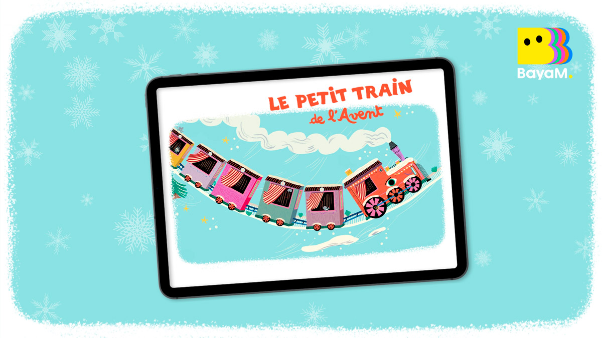 Le petit train de l'Avent, un calendrier de l'Avent interactif pour patienter jusqu'à Noël avec BayaM, la plateforme des enfants.