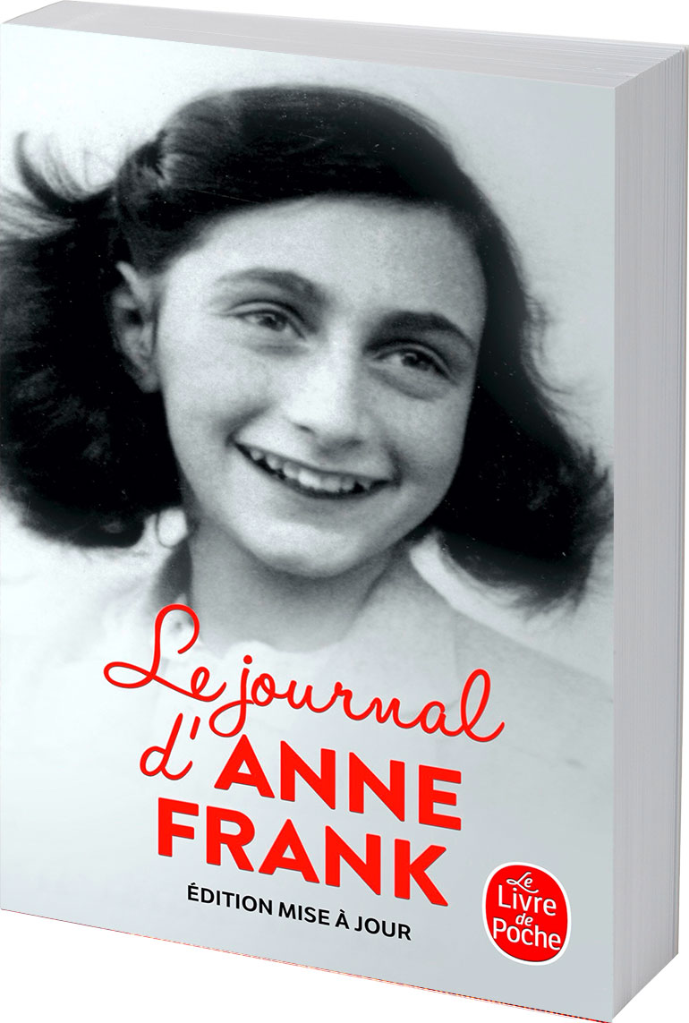 “Le journal d’Anne Frank”, éd. Le Livre de Poche.