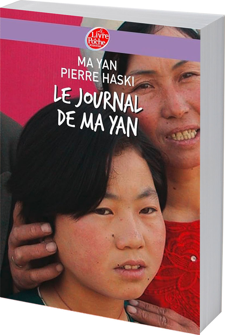 “Le journal de Ma Yan”, de Ma Yan et Pierre Haski, éd. Le Livre de Poche.