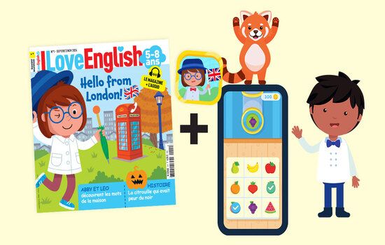 I Love English 5-8 ans : une appli et un magazine pour apprendre l’anglais en s’amusant