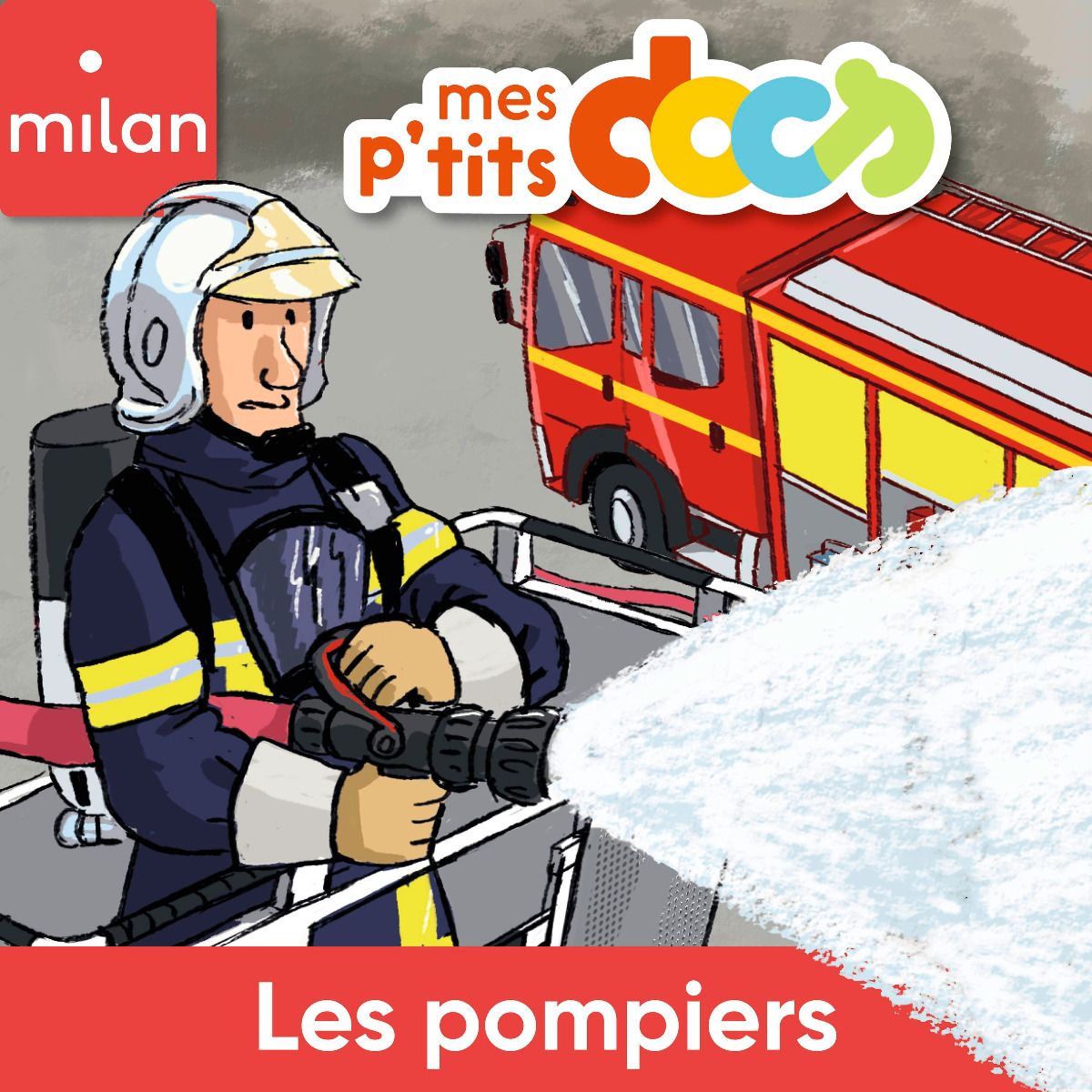 Mes p'tits Docs - Les pompiers